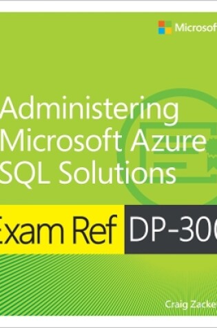 Cover of Exam Ref DP-300 Administering Microsoft Azure SQL Solutions