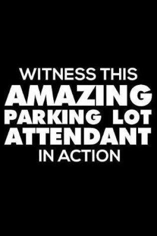 Cover of Witness This Amazing Parking Lot Attendant In Action