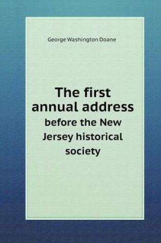 Cover of The first annual address before the New Jersey historical society