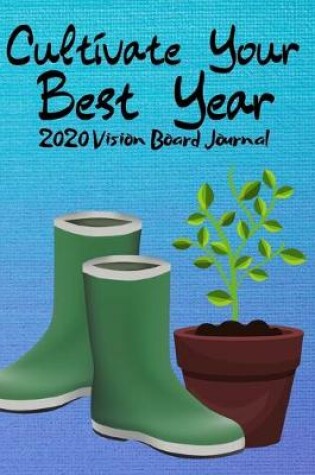 Cover of Cultivate Your Best Year 2020 Vision Board Journal