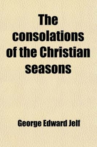 Cover of The Consolations of the Christian Seasons