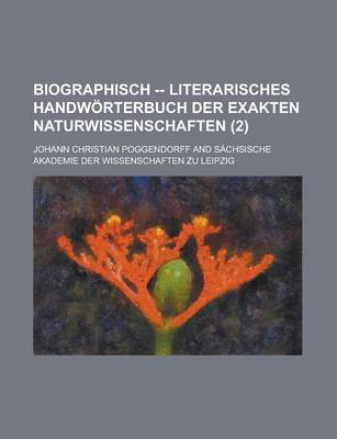 Book cover for Biographisch -- Literarisches Handworterbuch Der Exakten Naturwissenschaften (2 )