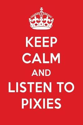 Book cover for Keep Calm and Listen to Pixies