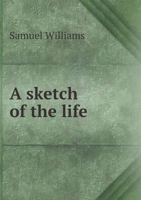 Book cover for A sketch of the life