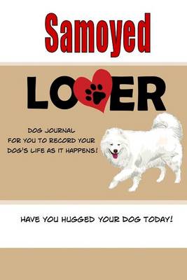 Cover of Samoyed Lover Dog Journal