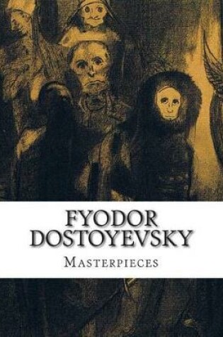 Cover of Fyodor Dostoyevsky, Masterpieces