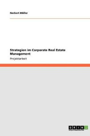 Cover of Strategien im Corporate Real Estate Management