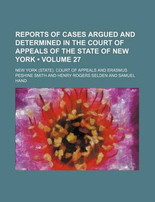 Book cover for Reports of Cases Argued and Determined in the Court of Appeals of the State of New York (Volume 27)