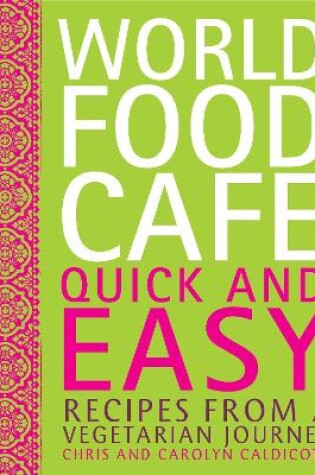 Cover of World Food Cafe: Quick and Easy