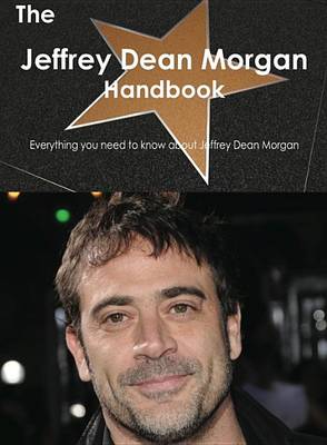 Book cover for The Jeffrey Dean Morgan Handbook - Everything You Need to Know about Jeffrey Dean Morgan