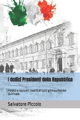 Book cover for I dodici Presidenti della Repubblica
