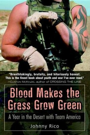 Cover of Blood Makes the Grass Grow Green: A Year in the Desert with Team America