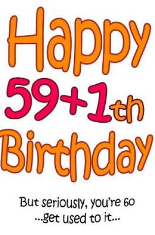 Cover of Happy 59+1th Birthday