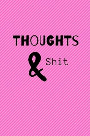 Cover of Thoughts & Shit