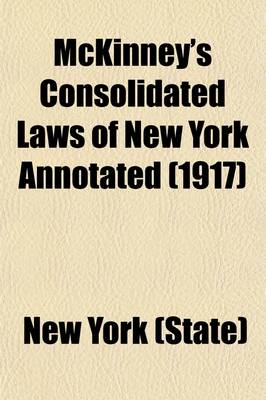 Book cover for McKinney's Consolidated Laws of New York Annotated (Volume 27)