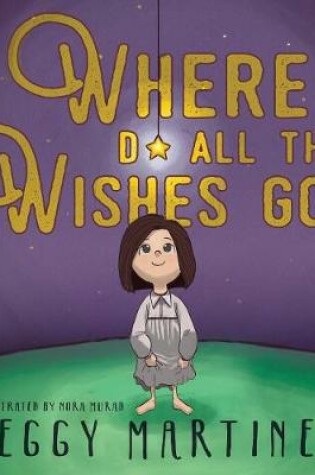 Cover of Where Do All the Wishes Go?
