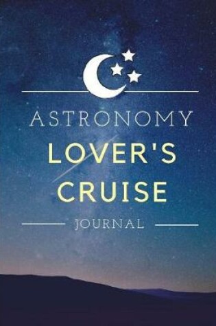 Cover of Astronomy Lover's Cruise Journal