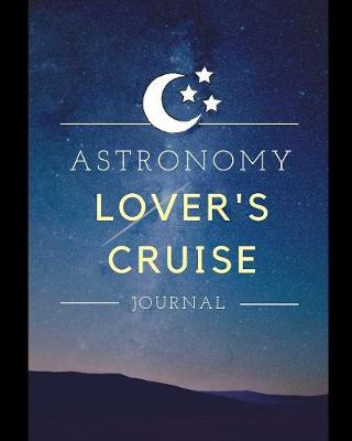 Book cover for Astronomy Lover's Cruise Journal