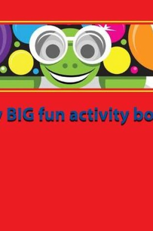 Cover of My BIG fun activity book