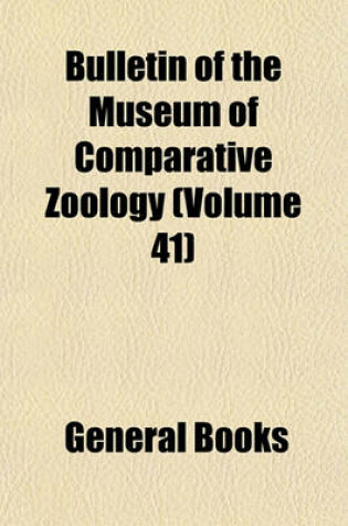 Cover of Bulletin of the Museum of Comparative Zoology (Volume 41)