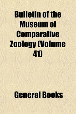 Book cover for Bulletin of the Museum of Comparative Zoology (Volume 41)