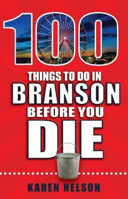 Cover of 100 Things to Do in Branson Before You Die