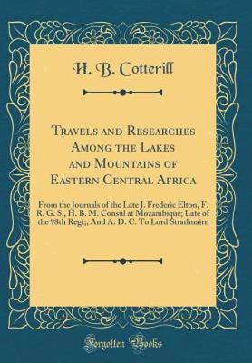 Book cover for Travels and Researches Among the Lakes and Mountains of Eastern Central Africa