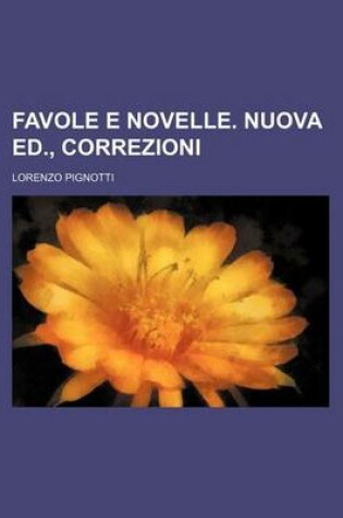 Cover of Favole E Novelle. Nuova Ed., Correzioni