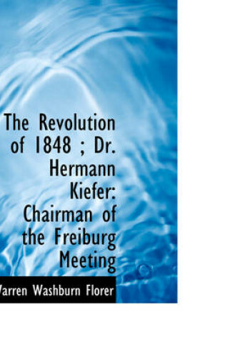 Cover of The Revolution of 1848; Dr. Hermann Kiefer