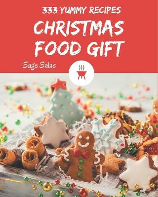 Book cover for 333 Yummy Christmas Food Gift Recipes