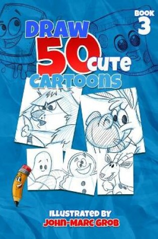 Cover of Draw 50 Cute Cartoons Book 3