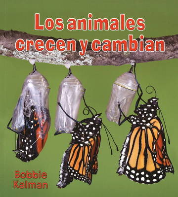 Book cover for Los Animales Crecen y Cambian