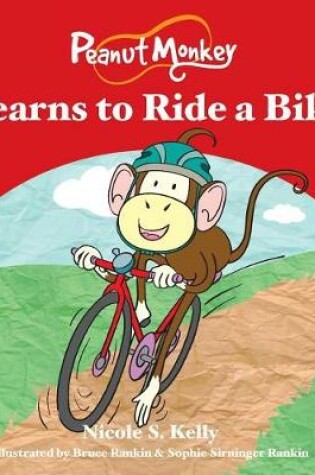 Cover of Peanut Monkey Learns to Ride a Bike