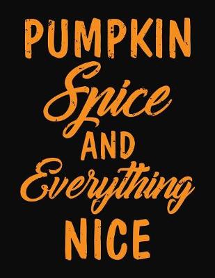 Book cover for Pumpkin Spice And Everything Nice