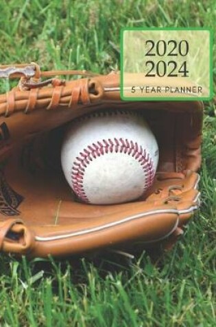 Cover of 2020-2024 Five Year Planner Monthly Calendar Baseball Game Goals Agenda Schedule Organizer