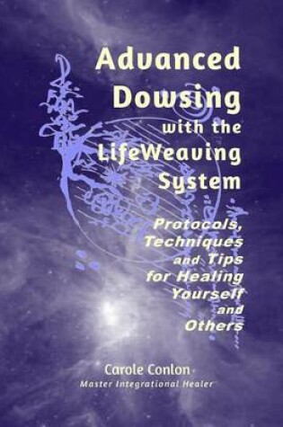 Cover of Advanced Dowsing with the Lifeweaving System