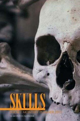 Cover of Skulls Pocket Monthly Planner 2017