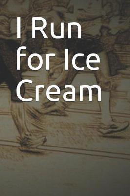 Book cover for I Run for Ice Cream