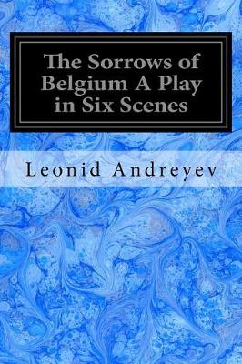 Book cover for The Sorrows of Belgium A Play in Six Scenes