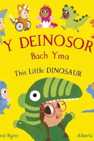 Cover of Y Deinosor Bach Yma / This Little Dinosaur