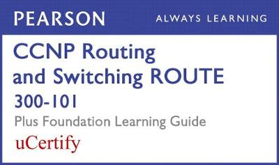Cover of CCNP Routing and Switching Route 300-101 Pearson Ucertify Course and Foundation Learning Guide Bundle