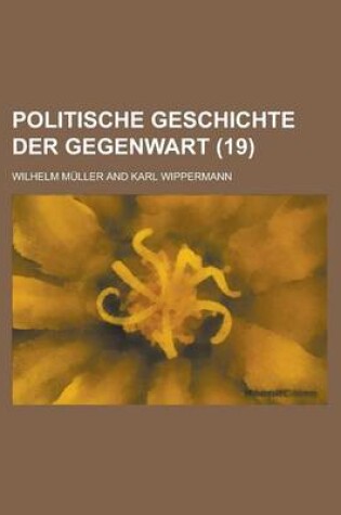 Cover of Politische Geschichte Der Gegenwart (19 )