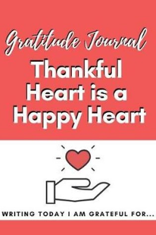 Cover of Gratitude Thankful Heart Is a Happy Heart