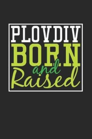 Cover of Plovdiv Born And Raised