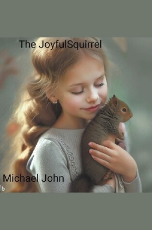 Cover of The Joyful Squirrel