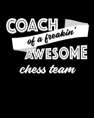 Book cover for Coach of a Freakin' Awesome Chess Team