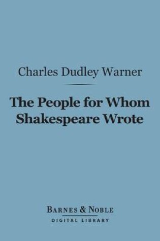 Cover of The People for Whom Shakespeare Wrote (Barnes & Noble Digital Library)