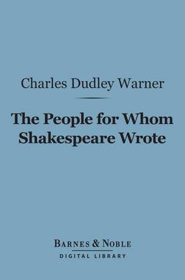 Book cover for The People for Whom Shakespeare Wrote (Barnes & Noble Digital Library)