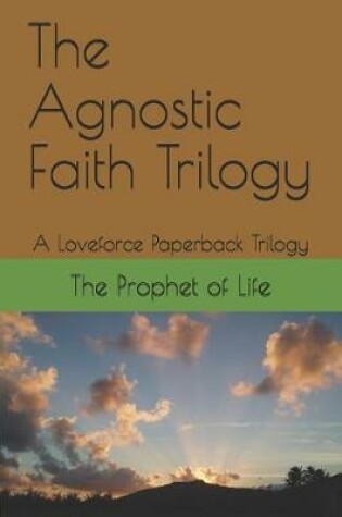 Cover of The Agnostic Faith Trilogy