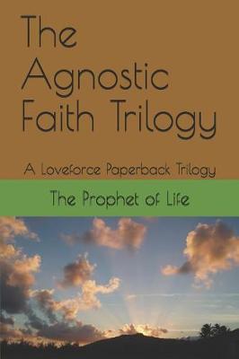 Book cover for The Agnostic Faith Trilogy